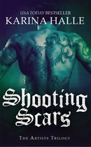 Shooting Scars: Book 2 in The Artists Trilogy