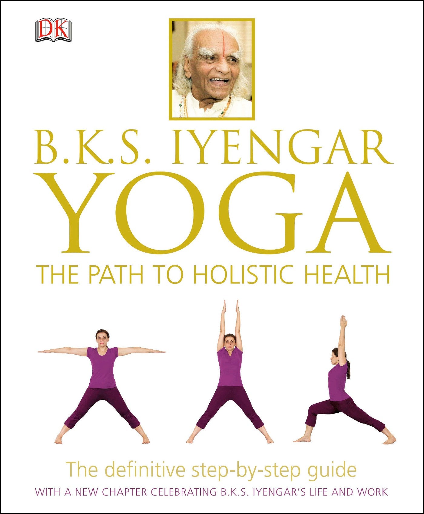 B.K.S. Iyengar Yoga: The Path to Holistic Health