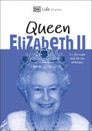 DK Life Stories Queen Elizabeth II: Amazing people who have shaped our world