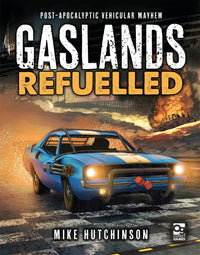 Gaslands: Refuelled : Post-Apocalyptic Vehicular Mayhem