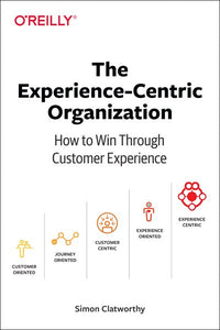 The Experience-Centric Organization