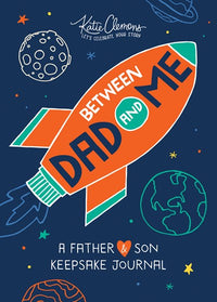 Between Dad and Me: A Father and Son Keepsake Journal