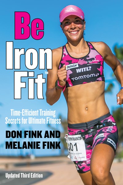 Be IronFit: Time-Efficient Training Secrets for Ultimate Fitness (3rd Edition)