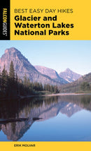 Best Easy Day Hikes Glacier and Waterton Lakes National Parks  (4th Edition)