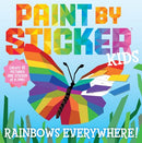 Paint by Sticker Kids: Rainbows Everywhere! : Create 10 Pictures One Sticker at a Time!