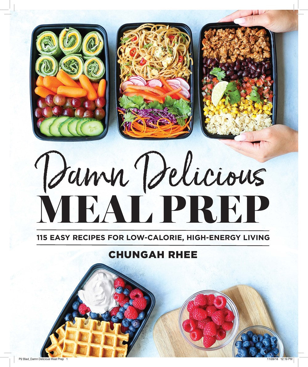 Damn Delicious Meal Prep: 115 Easy Recipes for Low-Calorie, High-Energy Living