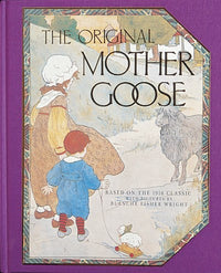 The Original Mother Goose: Based on the 1916 Classic