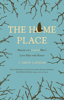 The Home Place: Memoirs of a Colored Man's Love Affair with Nature