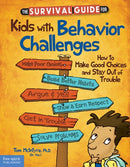 The Survival Guide for Kids with Behavior Challenges: How to Make Good Choices and Stay Out of Trouble (2nd Edition, Revised)