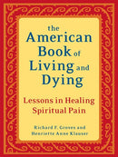 The American Book of Living and Dying: Lessons in Healing Spiritual Pain (Revised)