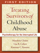 Treating Survivors of Childhood Abuse, First Edition: Psychotherapy for the Interrupted Life