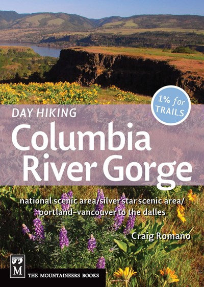 Day Hiking Columbia River Gorge: National Scenic Area/Silver Star Scenic Area/Portland--Vancouver to The Dalles