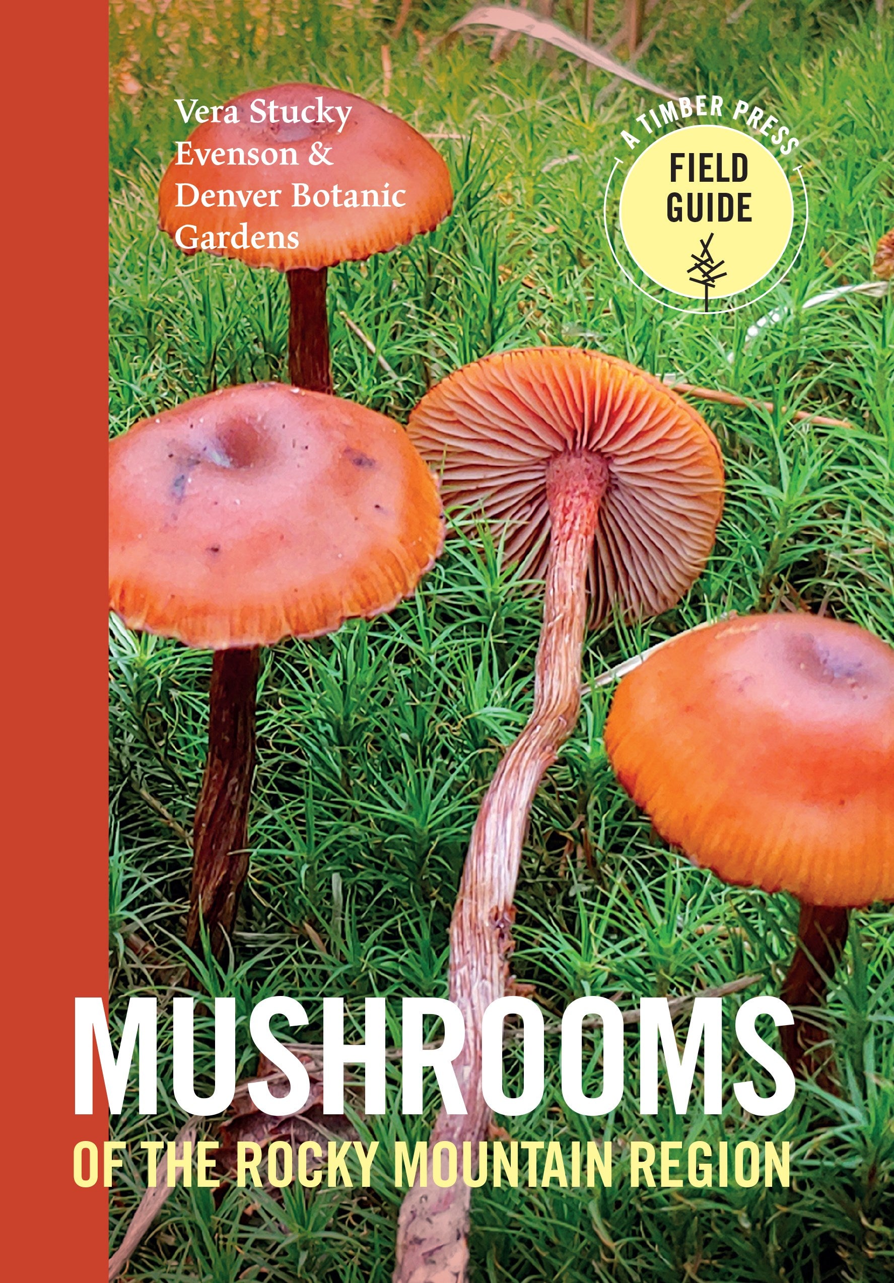 Mushrooms of the Rocky Mountain Region: Timber Press Field Guide