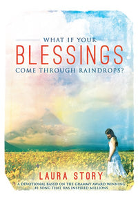 What if Your Blessings Come Through Raindrops