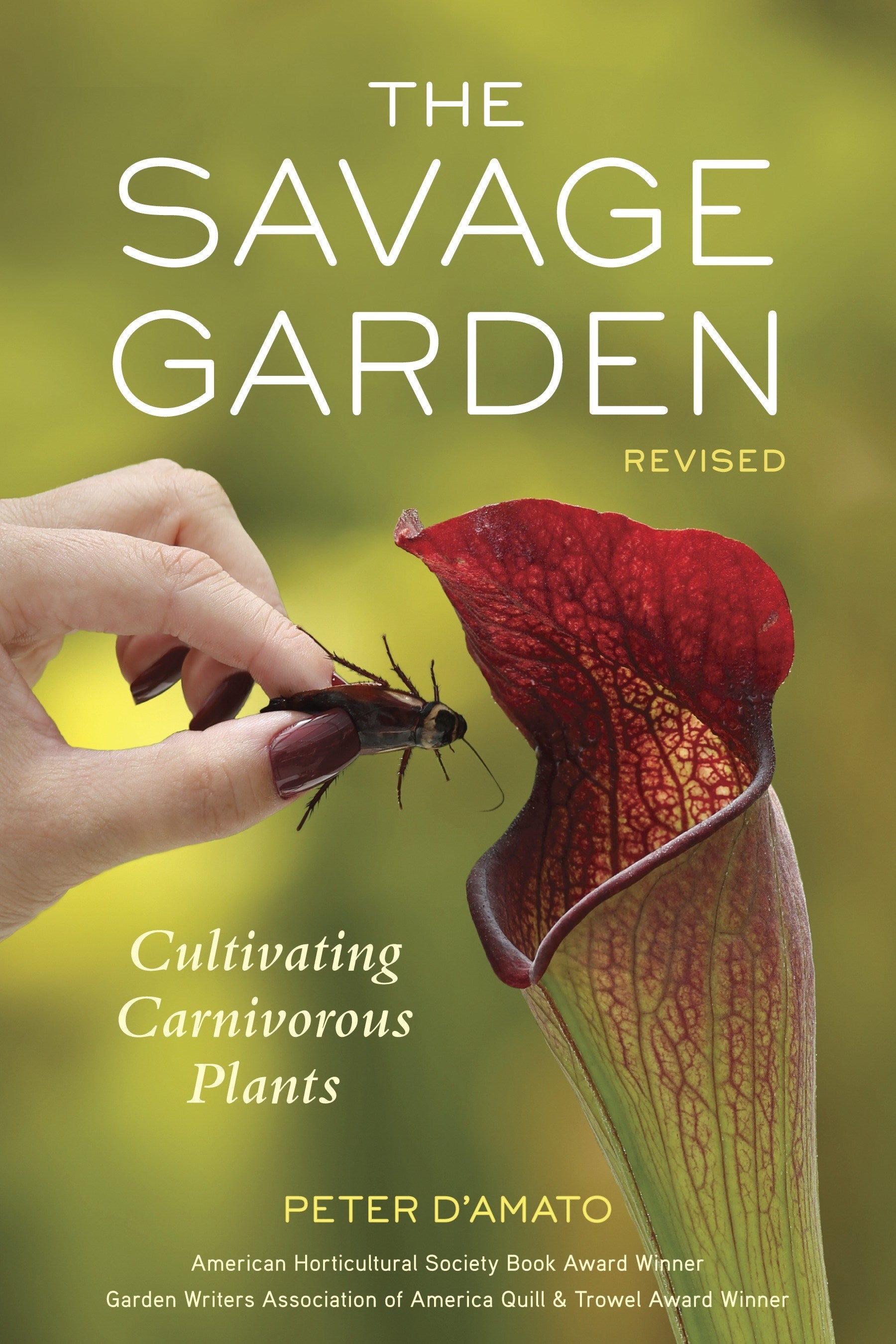 The Savage Garden, Revised: Cultivating Carnivorous Plants (Revised)