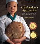 The Bread Baker's Apprentice, 15th Anniversary Edition: Mastering the Art of Extraordinary Bread [A Baking Book] (Revised)
