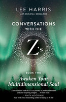 Awaken Your Multidimensional Soul: Conversations with the Z's, Book Two