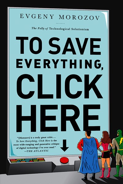 To Save Everything, Click Here