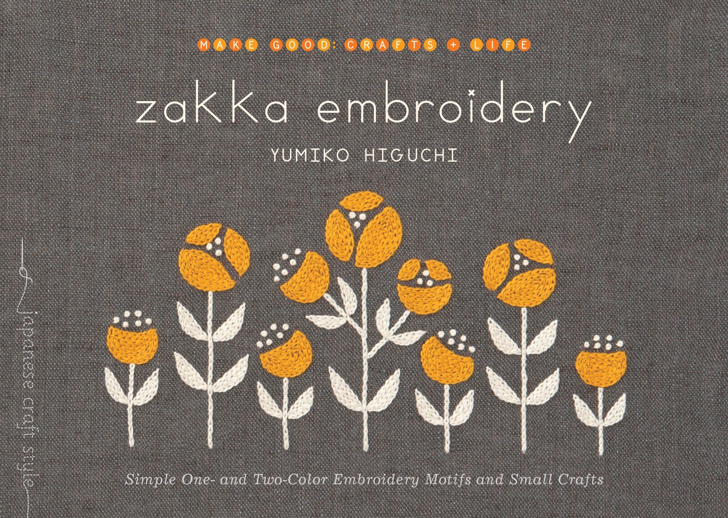 Zakka Embroidery: Simple One- and Two-Color Embroidery Motifs and Small Crafts