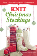Knit Christmas Stockings, 2nd Edition: 19 Patterns for Stockings & Ornaments (2nd Edition)
