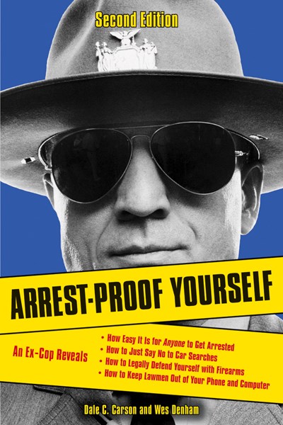 Arrest-Proof Yourself  (2nd Edition)