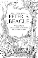 The Essential Peter S. Beagle, Volume 2: Oakland Dragon Blues and Other Stories
