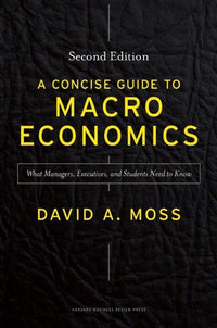 A Concise Guide to Macroeconomics, Second Edition