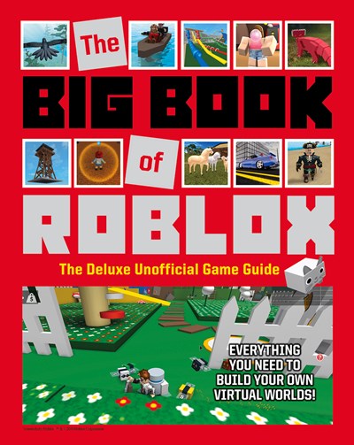 The Big Book of Roblox: The Deluxe Unofficial Game Guide