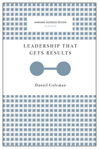 Leadership That Gets Results (Harvard Business Review Classics)
