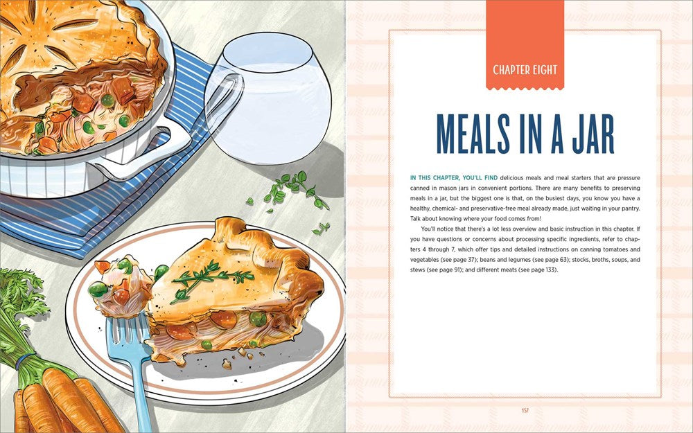 The Complete Guide to Pressure Canning: Everything You Need to Know to Can Meats, Vegetables, Meals in a Jar, and More