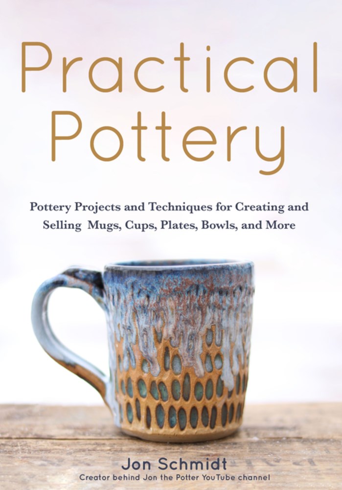 Practical Pottery: 40 Pottery Projects for Creating and Selling Mugs, Cups, Plates, Bowls, and More (Pottery & Ceramics Sculpting Techniques)