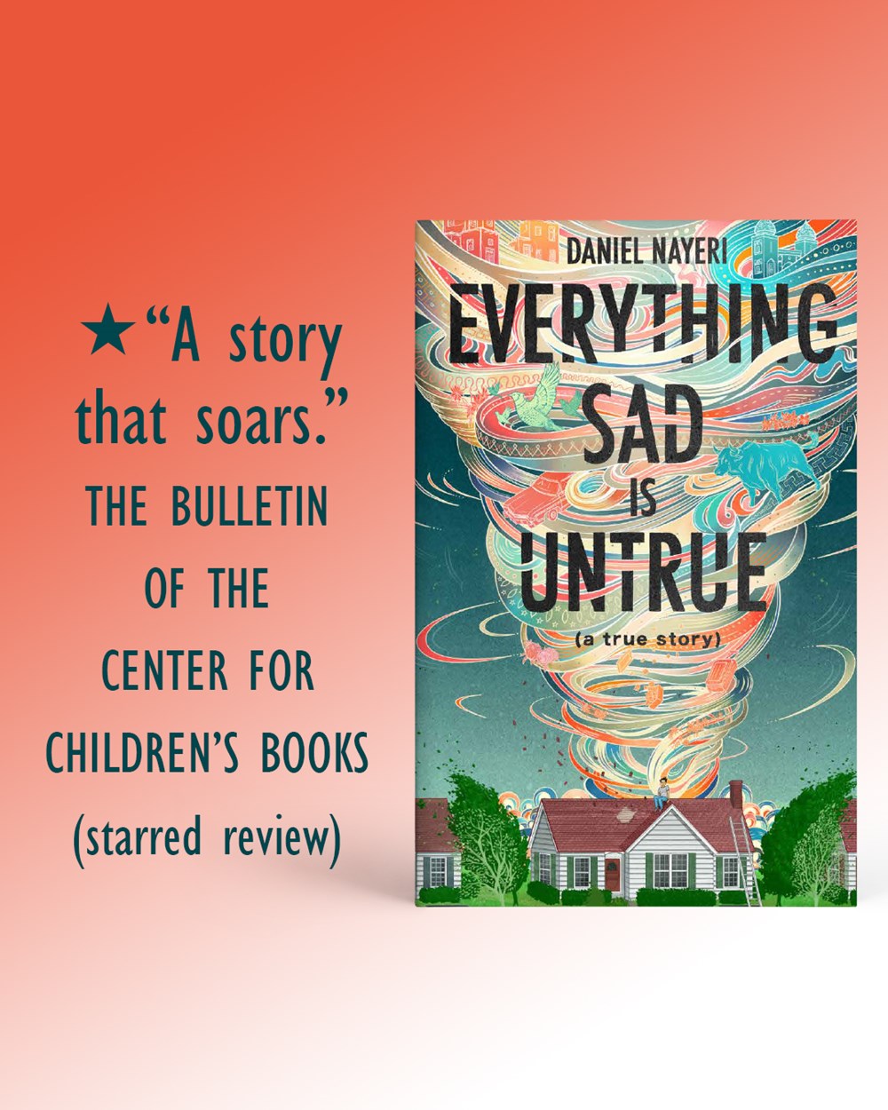 Everything Sad Is Untrue: (a true story)