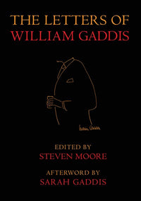 The Letters of William Gaddis: Revised Edition