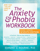 The Anxiety and Phobia Workbook  (7th Edition, Revised)