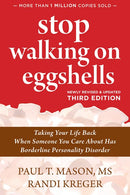 Stop Walking on Eggshells: Taking Your Life Back When Someone You Care About Has Borderline Personality Disorder (3rd Edition)