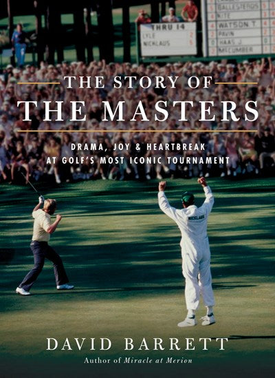 The Story of The Masters: Drama, joy and heartbreak at golf's most iconic tournament