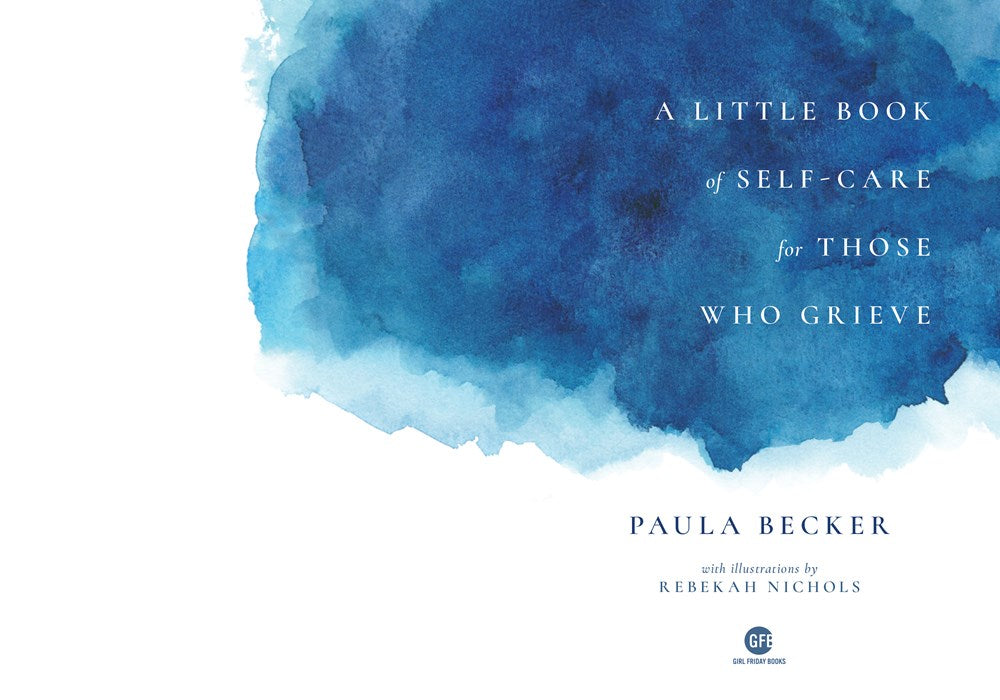 A Little Book of Self-Care for Those Who Grieve