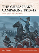 The Chesapeake Campaigns 1813–15: Middle ground of the War of 1812