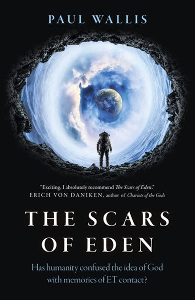 The Scars of Eden: Has Humanity Confused the Idea of God with Memories of ET Contact?