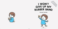 I Won't Give Up My Rubber Band