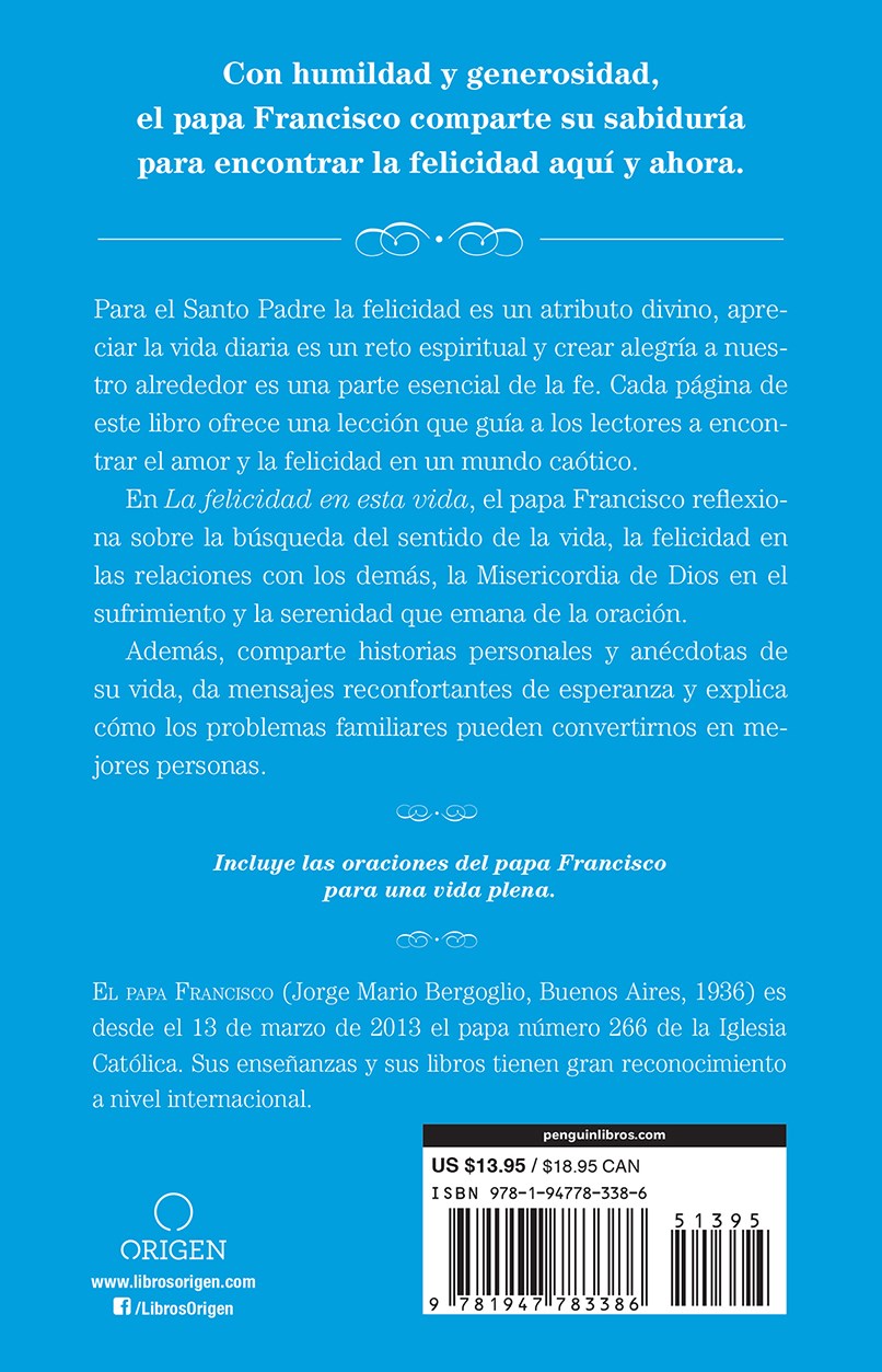 La felicidad en esta vida / Pope Francis: Happiness in This Life