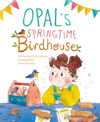 Opal’s Springtime Birdhouse
