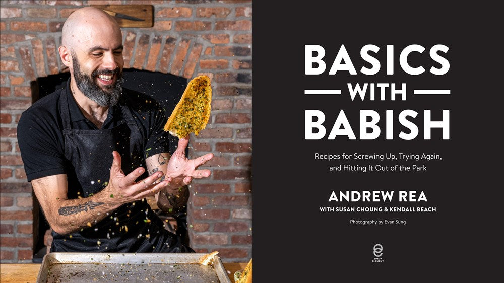 Basics with Babish: Recipes for Screwing Up, Trying Again, and Hitting It Out of the Park (A Cookbook)