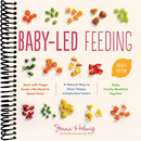 Baby-Led Feeding: A Natural Way to Raise Happy, Independent Eaters