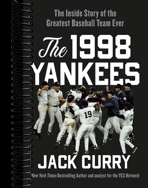 The 1998 Yankees: The Inside Story of the Greatest Baseball Team Ever