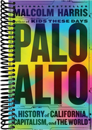 Palo Alto: A History of California, Capitalism, and the World