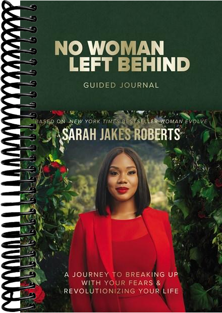 No Woman Left Behind Guided Journal: A Journey to Breaking Up with Your Fears and Revolutionizing Your Life (A Woman Evolve Experience)