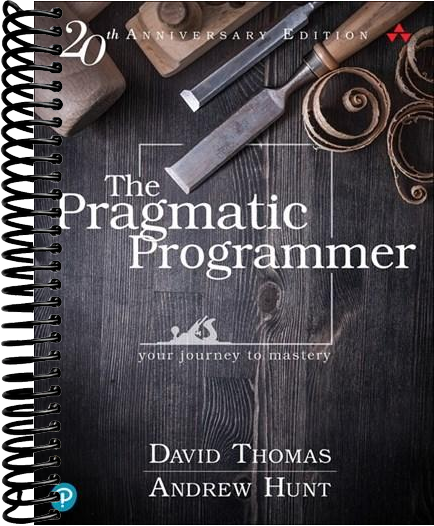 Pragmatic Programmer, The: Your journey to mastery, 20th Anniversary Edition (2nd Edition)