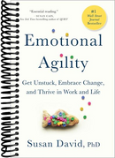 Emotional Agility: Get Unstuck, Embrace Change, and Thrive in Work and Life