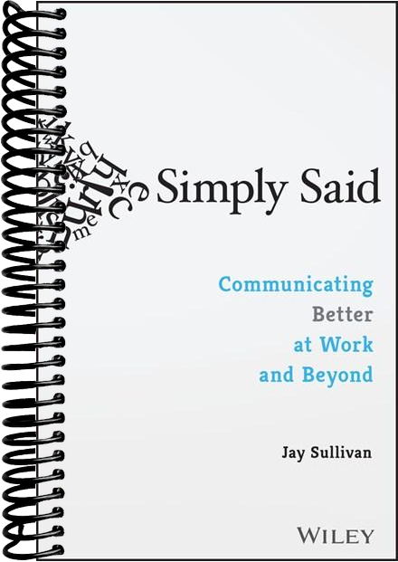 Simply Said: Communicating Better at Work and Beyond